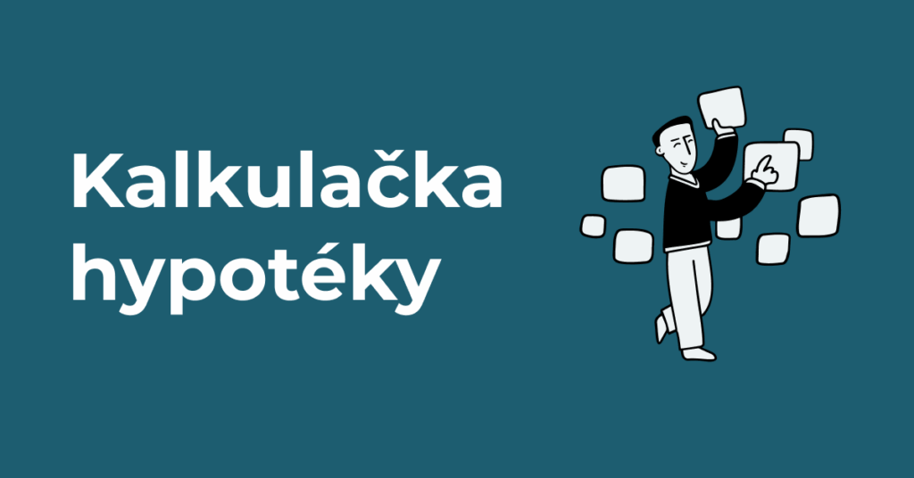Kalkulačka hypotéky – kolik vám banka schválí?